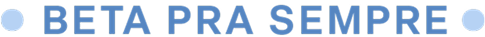 Beta pra sempre